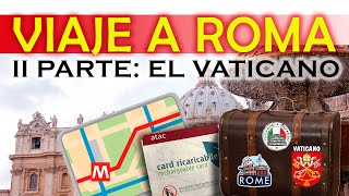 Roma: El Vaticano, como llegar, que ver y que entradas comprar