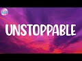 Sia - Unstoppable (Lyrics) | Unstoppable today, unstoppable today