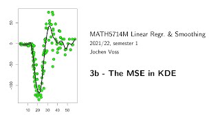 MATH5714M, Section 3.2: The Mean Squared Error of a Kernel Density Estimate.