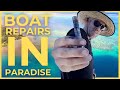 BLUEWATER Boat Maintenance: Balancing Work & Play | S3 E23