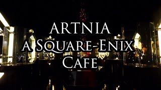 ARTNIA (Square-Enix Cafe)