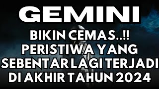 GEMINI♊️BIKIN CEMAS!!PERISTIWA YANG SEBENTAR LAGI TERJADI DI AKHIR TAHUN 2024✨️🎁#gemini #tarot