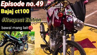 Episode no49 Bajaj ct100 modified (BAWAL MANGLAIT) #respect edition