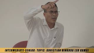 INTERMEDIATE- SENIOR: TOPIC:  KHRISTIAN HINKHUA LEH GAMGI