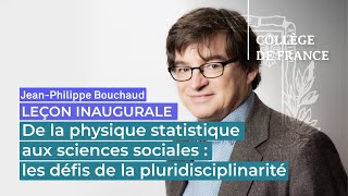 De la physique statistique aux sciences sociales... - Jean-Philippe Bouchaud (2021)