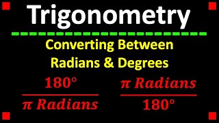Converting Between Radians & Degrees in Trigonometry