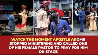 THE MOMENT APST AROME STOPPED MINISTERING \u0026 CALLED ONE OF HIS FEMALE PASTOR TO PRAY FOR HIM ON STAGE