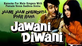Jaane Jaan Dhundhta Phir Raha Karaoke For Male Singers With Female Voice Sadhna Sinha