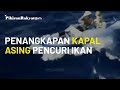 Detik-detik Penangkapan Dua Buah Kapal Asing yang Kedapatan Mencuri Ikan di Wilayah Indonesia