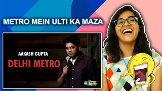 Delhi Metro REACTION| Stand-Up Comedy by Aakash Gupta | Neha M.