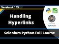 Handling Hyperlinks (Selenium Python - Session 105)