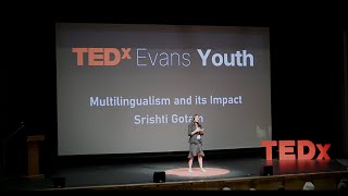 Multilingualism and Its Impact | Srishti Gotam | TEDxYouth@Evans