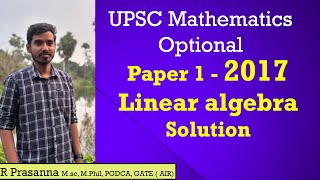 Linear algebra 2017  Solution- Upsc Maths Optional