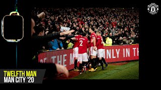12th Man | Manchester United v Manchester City (2019/20) | Scott McTominay | Man Utd 2-0 Man City