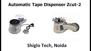 Zcut-2 Rotary Tape Dispenser, Shiglo Tech, Noida. 08448465468