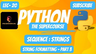 Python- Programming Language | The SuperCourse | Lec- 20 | Strings | String Formatting Part-3