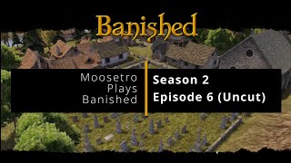 Banished MM: S02-E06-Twin Lakes (Miner's Paradise!) - Uncut