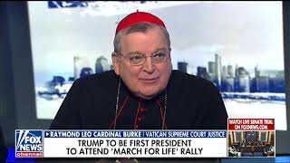 Cardinal Burke Applauds President Trump Attending March For Life: “It’s Wonderful News”