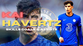 KAI HAVERTZ - Phenomenal Chelsea Skills and Goals 2022
