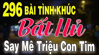 296 TÌNH KHÚC NHẠC XƯA BẤT HỦ Hải Ngoại Vượt Thời Gian | Những Bản Tình Ca Xưa SAY ĐẮM TRIỆU CON TIM