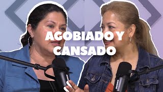 Agobiado y Cansado