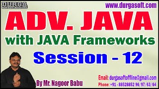 ADV. JAVA with JAVA Frameworks tutorial || Session - 12 || by Mr. Nagoor Babu On 07-11-2022 @7AM IST