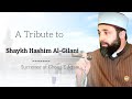 A Tribute To Shaykh Hashim Uddin Al-Gilani | Successor of Ghous e Azam | Pir Syed Hashim Al Gilani