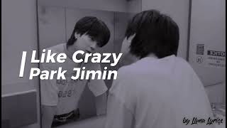 Park Jimin (BTS) - Like Crazy [Han/Rom/Ina] Lyrics Lirik Terjemahan Indonesia/Sub Indonesia