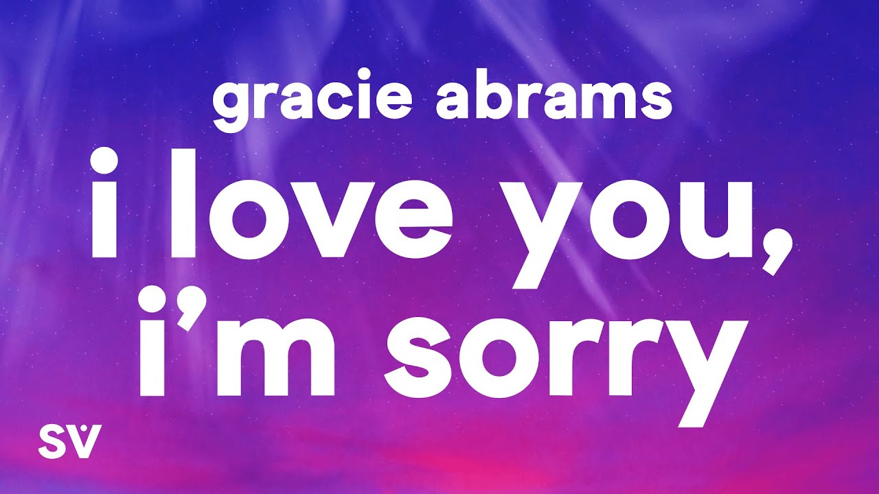 Gracie Abrams I Love You I M Sorry Lyrics Youtube Music