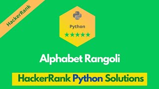 HackerRank Alphabet Rangoli problem solution in Python | Python solutions | Programmingoneonone