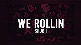 We Rollin (Lyrics)(English) - Shubh