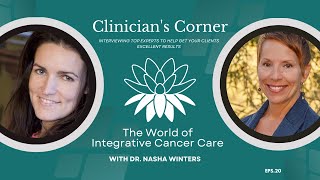 EPS. 20: The world of integrative cancer care with Dr. Nasha Winters
