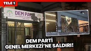 Provokasyon! DEM Parti Genel Merkezi'ne Taşlı Saldırı: 1 Kişi Gözaltına Alındı...