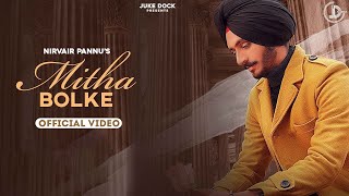 Mitha Bolke : Nirvair Pannu (Official Video) Kil Banda | Juke Dock