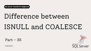 35 ISNULL vs COALESCE in SQL Server | Key Differences Explained (Interview Question)