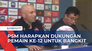 Persiapan Jelang Laga, Madura United Tak Akan Remehkan PSM Makassar!