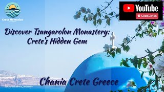 Tsangarolon Monastery: Crete's Hidden Gem of History, Faith, and Beauty 🌿🇬🇷