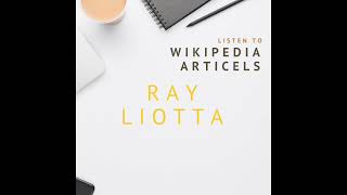 Ray Liotta - Listen to Top Wikipedia Articles