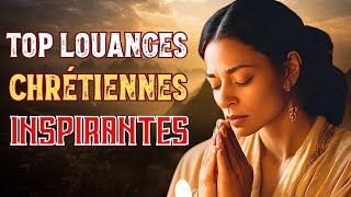 Louange et Adoration 🙏 Chants Inspirants Pour Une Journée Remplie De Grâce ✨ Lumière et Foi 🎶