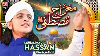 New Naat 2022 || Meraj e Mustafa || Muhammad Hassan Raza Qadri || Official Video || Heera Gold
