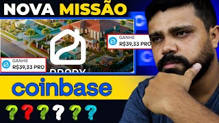 🔥URGENTE: NOVA MISSÃO COINBASE ( PROPY ) GANHE R$39 PRO COMO FAZER! VALE A PENA?