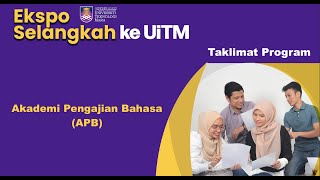 Taklimat Akademi Pengajian Bahasa APB | Ekspo Selangkah Ke UiTM 2022