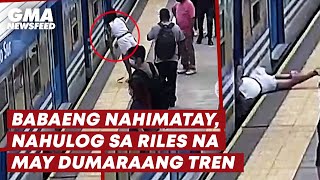 Babaeng nahimatay, nahulog sa riles na may dumaraang tren | GMA News Feed