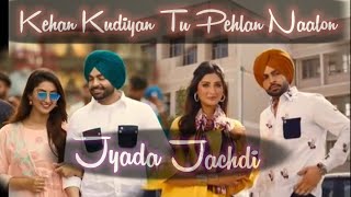 Jyada Jachdi | Jordan Sandhu | Gurlez Akhtar | Whatsapp Status | Editing Clip |New Punjabi Song 2021