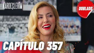 Todo por mi Familia | Kardeslerim - Capítulo 357 | Doblado