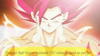 Dragon Ball Super episode 107-108 release date