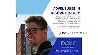 Adventures in Digital History — Dr. Kyle Jackson, KPU