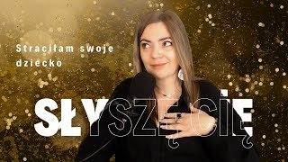 Straciłam swoje dziecko. Jak sobie poradzić przejść ten trudny czas - Podcast SŁYSZĘ CIĘ