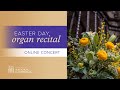 4.04.21 National Cathedral Easter Day Organ Recital