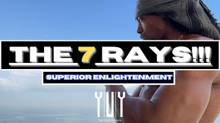 Superior Enlightenment: THE 7 RAYS!!! | Sheikhy Chic